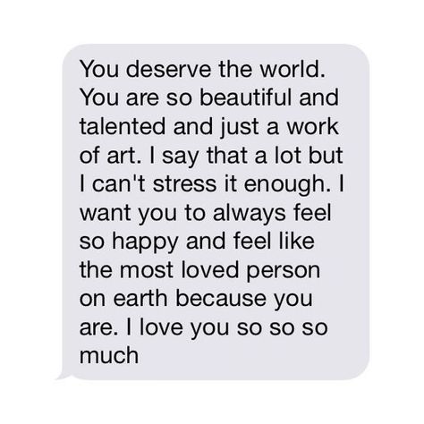 Text Message Quotes, You Deserve The World, Cute Relationship Texts, Cute Text Messages, Text For Her, Quotes Words, Cute Texts For Him, Message Quotes, Text For Him