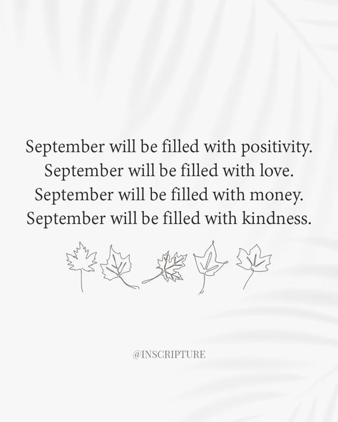 🌻SEPTEMBER MANIFESTATIONS🌻 This September, we're manifesting positivity, love, abundance, and kindness in every corner of our lives. Here's to new beginnings and endless possibilities! 💫 https://www.inscripture.com/ #mentalhealthmatters #progressnotperfection #selfcarejourney #positivechanges #brighterdays #mentalwellness #celebrateyourwins #healingjourney #smallstepsbigchanges #youarestrong #keepgoing #mentalhealthawareness #selflove #mindfulness #wellnessjourney #growthmindset #emotiona... Manifesting Positivity, Here's To New Beginnings, Love Abundance, To New Beginnings, Progress Not Perfection, You Are Strong, Mental Health Matters, Positive Change, Healing Journey