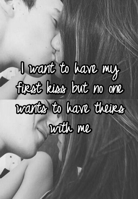 I want to have my first kiss but no one wants to have theirs with me I Want My First Kiss, I Want A Kiss, Single Pringle, Teen Couple, First Kiss Quotes, Dream Relationship, Things About Boyfriends, Win My Heart