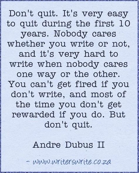 A Writer's Life, Writer Inspiration, I Am A Writer, Writing Motivation, Don't Quit, Writer Quotes, Vie Motivation, Author Quotes, Writers Write