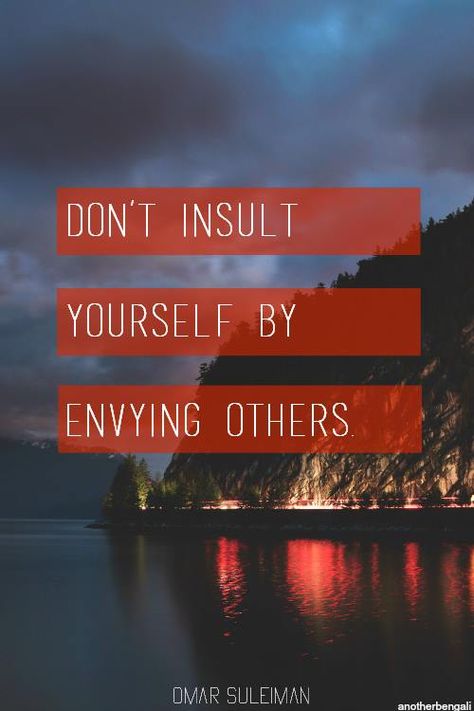 Don't insult yourself by envying others ~ we often take for granted of Allah's blessings upon us and forgetting to be a grateful servant and thank HIM always; and then we wrong our souls by being jealous of others ... may Allah forgive us ameen. Success Formula, Personal Growth Motivation, Life Makeover, How To Go, Meaning Of Life, Business Success, Muslim Quotes, Photo Quotes, Some Words