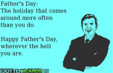 Deadbeat Fathers Day Quotes, Bad Dad Quotes, Friendship Heartbreak, Deadbeat Dad Quotes, Bad Dads, Happy Father's Day Wishes, Sins Of The Father, Bad Father, Deadbeat Dad