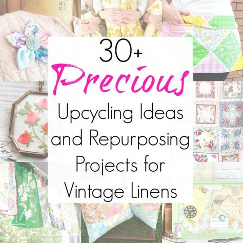 30+ Upcycling Projects for Vintage Linens Medieval Fabric, Vintage Handkerchiefs Crafts, Old Bed Sheets, Handkerchief Crafts, Thrift Store Decor, Vintage Tea Towels, Upcycling Ideas, Vintage Pillow Cases, Craft Stash