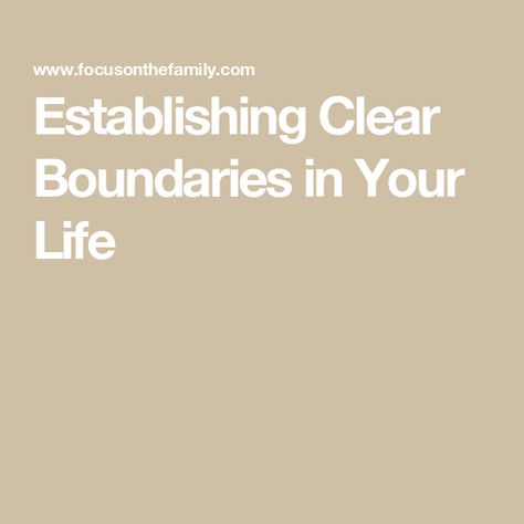 Establishing Clear Boundaries in Your Life Clear Boundaries, Save My Marriage, Before Marriage, Healthy Marriage, Marriage And Family, Staying In, Boundaries, Parenting, How To Apply