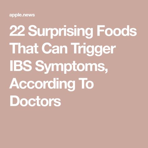 22 Surprising Foods That Can Trigger IBS Symptoms, According To Doctors Ibs Trigger Foods, Digestive Issues, Science Articles, Irritable Bowel, Science Facts, Food Facts, Gut Health, Probiotics, Health And Beauty