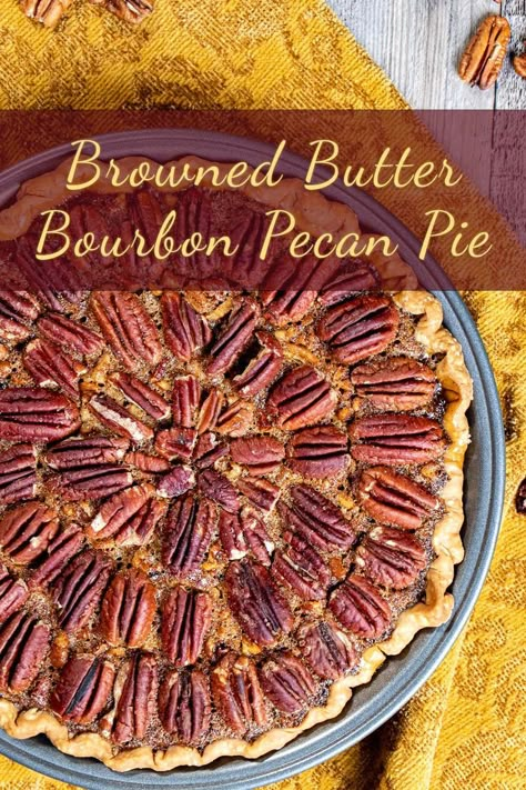 a top-down view of a browned butter bourbon pecan pie on a yellow towel Best Bourbon Pecan Pie Recipe, Burbon Pecan Pie, Brown Butter Pecan Pie, Bourbon Pecan Pie Recipe, Cooking With Bourbon, Sweet Pie Crust, Butter Bourbon, Butter Pecan Pie, Dessert Pies