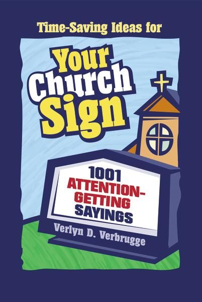 Signs have been almost as much a part of the modern church as the front doors. For that matter, they've been the entry into church life for countless people who have responded to their brief but cogent message. Your church sign has more potential than you may imagine -- if you're smart in using it. Your Church Sign offers you sound pointers on signage. You'll find tips on impactful sign placement, captions, themes, and how to write effective messages. And you'll get more than one thousand ready- Church Sign Sayings, Church Banners Designs, Modern Church, Church Signs, Church Bulletin, Prayer For Family, One Thousand, Saving Ideas, Spiritual Awareness