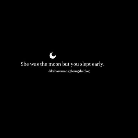 One Line Deep Quotes, Moon Quotes Deep, Aesthetic One Line Quotes, One Lines Quotes Deep, She Was The Moon, One Line Thoughts, Moon And Star Quotes, One Line Quotes, Moon Quotes