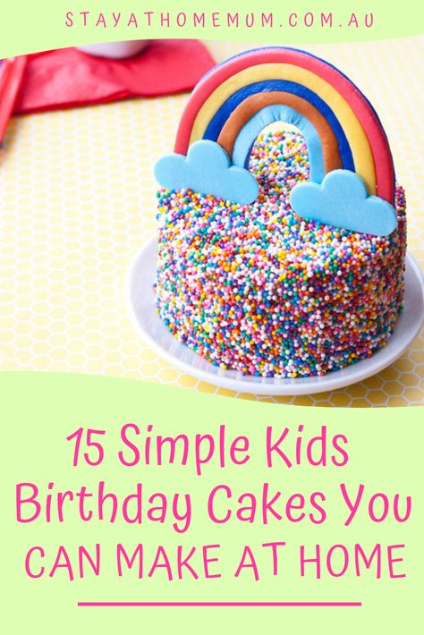 15 Simple Kids Birthday Cakes You Can Make At Home Stay At Home Mum Simple Kids Birthday Cake, Easy Kids Birthday Cakes, Easy Unicorn Cake, Kids Birthday Cakes, Toddler Birthday Cakes, Kids Birthday Cake, Easy Cakes To Make, Easy Cakes, Make Birthday Cake