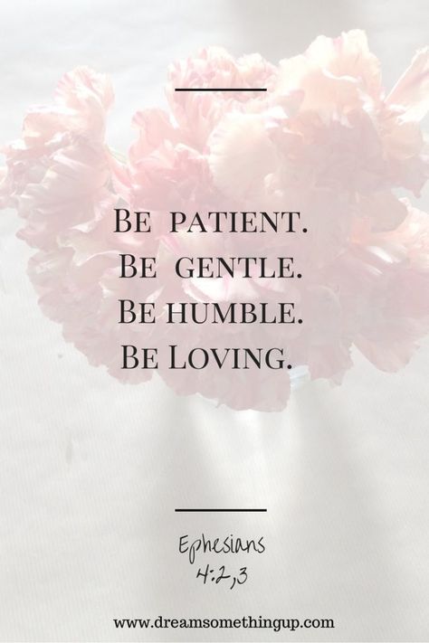 Ephesians 4:2-3  Always be humble and gentle. Be patient with each other, making allowance for each other’s faults because of your love. Ephesians 4:2-3, Bible Verses About Beauty, Ephesians 4 2, Woord Van God, Beauty Bible, Be Humble, Ayat Alkitab, Zig Ziglar, Be Patient