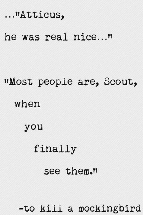 to kill a mockingbird. Atticus Finch, Kill A Mockingbird, Harper Lee, To Kill A Mockingbird, Cs Lewis, Ralph Waldo Emerson, Atticus, Literary Quotes, Wonderful Words