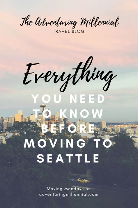 Things to Know Before Moving to Seattle- The Adventuring Millennial Seattle Vibes, Moving To Washington State, Seattle Life, Seattle Living, Pnw Travel, Seattle Travel Guide, Moving Across Country, Seattle Apartment, Seattle Vacation