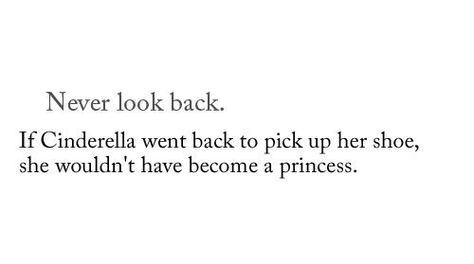 never look back Heartbreak Warfare, Never Look Back, Write It Down, Change Quotes, More Than Words, Wonderful Words, True Story, A Princess, A Quote