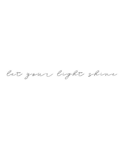 Shine Tattoo, Quotes Gift Ideas, Long Distance Relationship Tips, Small Shoulder Tattoos, Phrase Tattoos, Small Quote Tattoos, Minimalistic Tattoo, Ankle Tattoos For Women, Light Tattoo