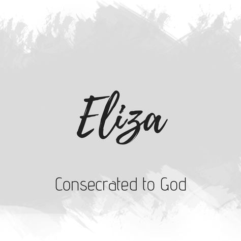 Eliza Eliza Name Meaning, Eliza Name, Hebrew Boy Names, Bible Baby Names, Sweet Girl Names, Names Meaning, Meaningful Baby Names, Girl Names Unique