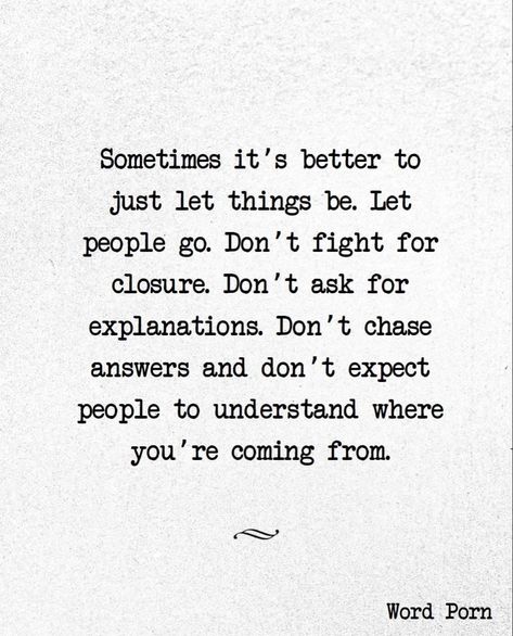 Let Things Be, Letting Someone Go, Practicing Self Love, Letting Go Quotes, Just Let It Go, Go For It Quotes, Strong Marriage, Perfect Word, Strong Quotes