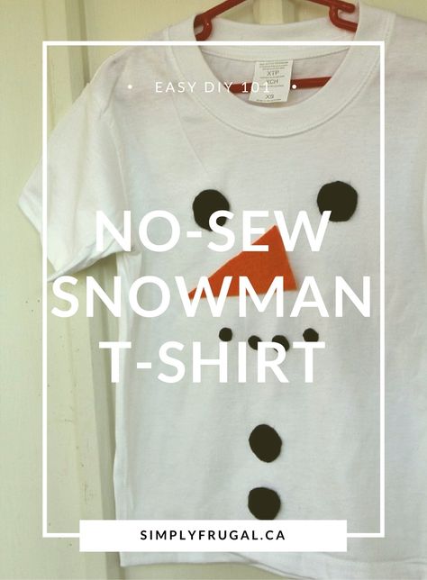 no-sew-snowman-t-shirt Diy Snowman Shirts For Kids, Snowman Shirt Diy, Diy Christmas Outfits For Kids, Dress Like A Snowman For School, Christmas T Shirts Ideas, Sew Snowman, Christmas Ideas For Work, Diy Christmas Outfit, Christmas Gift Ideas Handmade