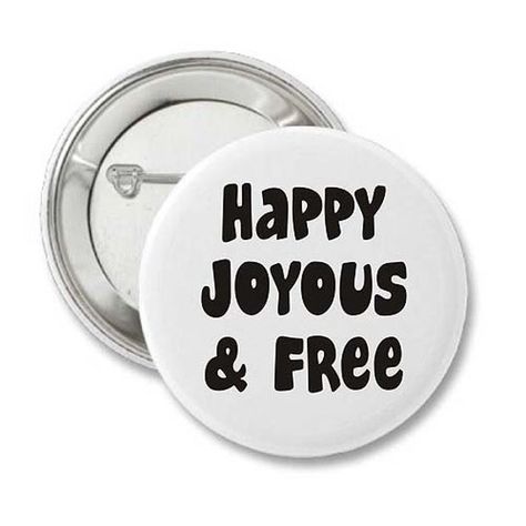 Happy, Joyous, and Free Pin-back Button, Alcoholics Anonymous Slogans Badges and Keychains, 12 Step Recovery Sayings, Old Timers, 12 Steps Recovery, Recovery Gifts, Enjoying Life, 12 Step, The Program, Pin Backs, Buttons Pinback