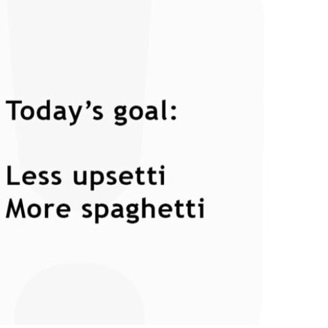 Less upsetti more spaghetti Spaghetti Quotes, Pasta Quotes, Spaghetti Pasta Recipe, Linguini Pasta, Scallop Pasta, Spaghetti Bolognese Recipe, Teriyaki Sauce Recipe, Basil Olive Oil, Mental Health Inspiration