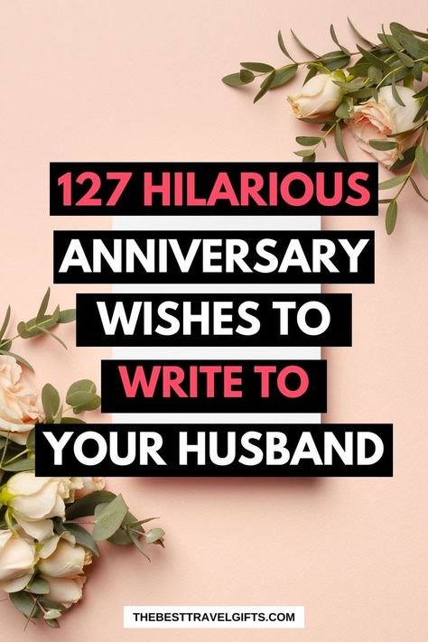 127 Hilarious anniversary wishes to write to your husband with a background of roses and a card Happy Anniversary To Husband Funny, Witty Anniversary Captions, 15 Year Anniversary Quotes Funny, Funny Happy Anniversary Wishes, Anniversary Wishes For Husband Funny, Wedding Anniversary Humor, First Wedding Anniversary Quotes, 1st Wedding Anniversary Quotes, Anniversary Poems For Husband