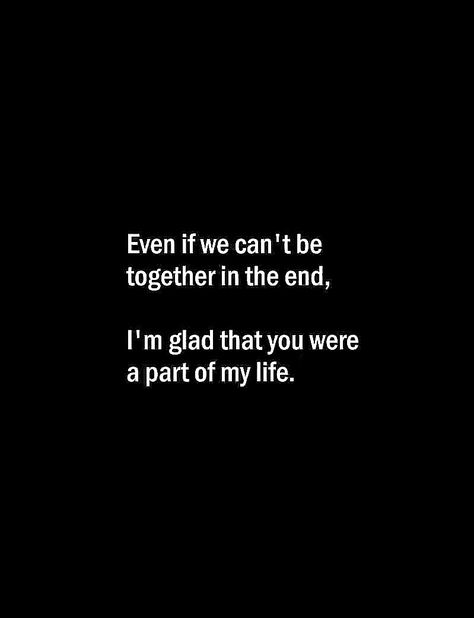 When You Can't Be Together Quotes, Love Ended Quotes, We Can Be Friends Quotes, Even If We Cant Be Together In The End, Im Sorry We Cant Be Together, The End Of Love Quotes, You Were The Love Of My Life, Even If We Are Not Together Quotes, Love That Can't Be Together