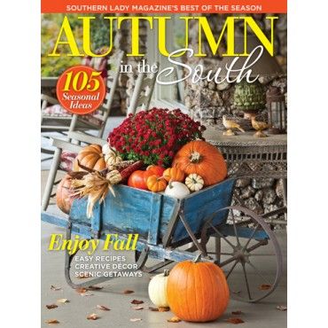 Entertaining Touches for Autumn - Page 5 of 5 - Southern Lady Magazine Wheel Barrow Fall Decor, Wheelbarrow Fall Decor, Fall Wagon Decor, Wagon Decor, Garden Wagon, Wheel Barrow, Easy Autumn Recipes, Elegant Entertaining, Southern Lady