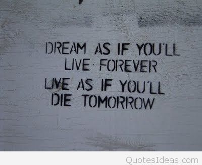 Dream As If You'll Live Forever Wallpaper Kristen, Graffiti Quotes, Full Quote, Forever Quotes, Never Stop Dreaming, Life Quotes Love, Life Quotes To Live By, Live Forever, Quotable Quotes