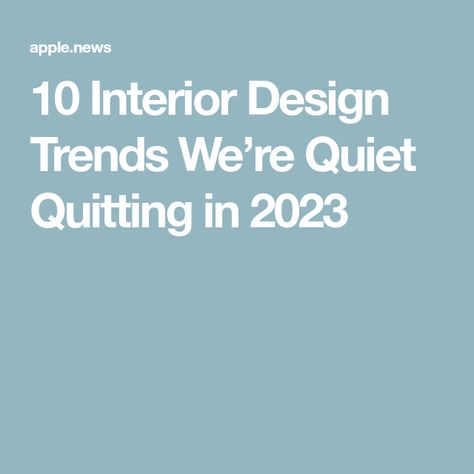 10 Interior Design Trends We’re Quiet Quitting in 2023 Quiet Quitting, Modern Country, House Garden, Country Farmhouse, Architectural Digest, Architectural Elements, Interior Design Trends, Energy Healing, Home Kitchen