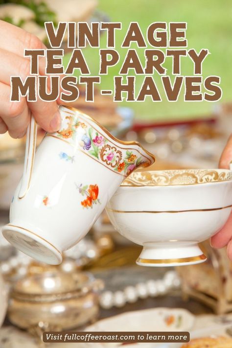 Essentials of Vintage Tea Parties Mix And Match Tea Party, Vintage High Tea Decorations, Christmas Tea Ideas, Western Tea Party, Afternoon Tea Ideas Decorations, Victorian Tea Party Aesthetic, Vintage Tea Party Food, Easy Tea Party Food, Ideas For Tea Party