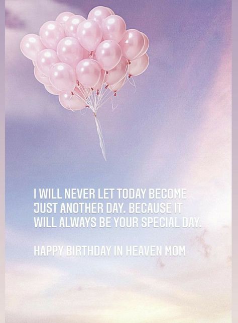 Birthday Quotes For Lost Loved Ones, Birthday Wish For Mom In Heaven, Happy Birthday Mum In Heaven Quotes, Happy Birthday To Mom In Heaven Quotes, Miss My Mom In Heaven On Her Birthday, Birthday Wishes For Mum In Heaven, Momma Birthday In Heaven, Birthdays In Heaven Mom, Missing My Mom On My Birthday