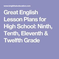 Great English Lesson Plans for High School: Ninth, Tenth, Eleventh & Twelfth Grade Lesson Plans For High School, 12th Grade English, High School English Lesson Plans, 9th Grade English, High School English Lessons, Instructional Planning, Teaching Shakespeare, Tenth Grade, English Education