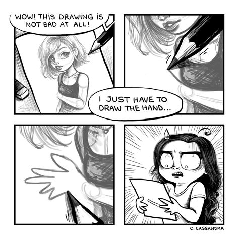 Imgur: The most awesome images on the Internet C Cassandra Comics, Cassandra Comics, C Cassandra, Artist Problems, Draw Hands, Artist Humor, Online Comics, Artist Life, Pop Surrealism