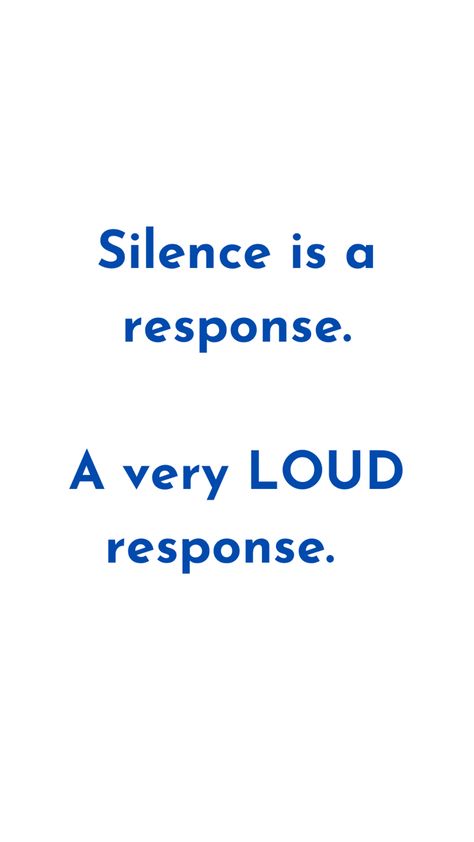 If My Silence Doesnt Bother You, Silence Is An Answer Quote, Observe In Silence Quotes, Silence Is A Response, No Answer Is An Answer Quotes, No Response Is A Response Quote, Psychology Says Quotes, Silence Is An Answer, No Response Is A Response