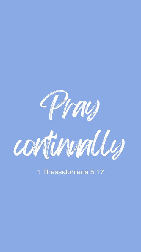 Minimalistic Phone Wallpaper, Bible Widget, Pray Wallpaper, Daily Bible Scriptures, Background Designer, Blue Bible, Everyday Motivation, 1 Thessalonians 5 17, Faith Board