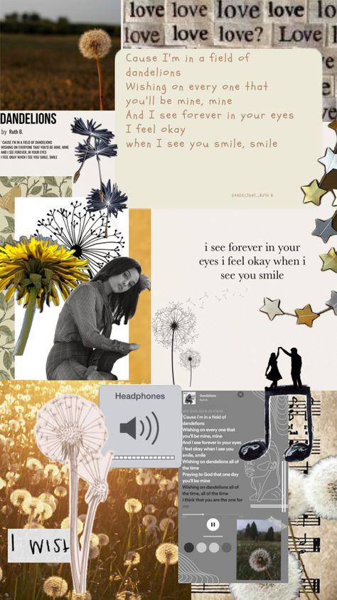 #dandelions #ruthb #wallpaper Dandelion Wallpaper Aesthetic, Dandelion Aesthetic, Dandelions Wallpaper, Dandelion Lyrics, Dandelion Wallpaper, Dandelion Wish, When I See You, Lyrics Aesthetic, Aesthetic Collage