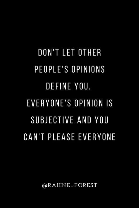 You Can't Please Everyone Quotes Truths, Letting Go Of Other Peoples Opinions, Dont Let Others Opinions Define You, You Can't Save Everyone Quotes, Don’t Let Other People Define You, Other Opinions Quotes, You Can't Please Everyone, Other People’s Opinions Of You, Don’t Let Others Define You