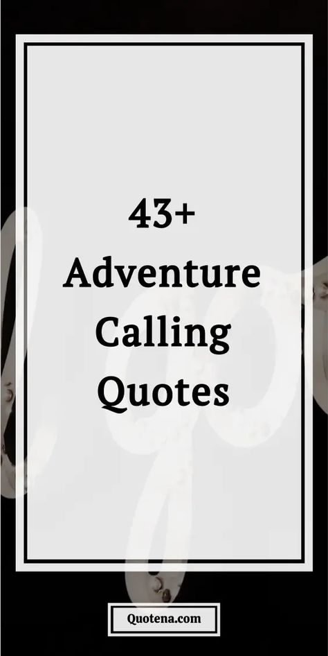 43+ Adventure Calling Quotes Quotes About Dreamers, Quotes About Adventure, Calling Quotes, Dreamer Quotes, Moving Forward Quotes, Unknown Quotes, Embrace The Unknown, Medical Quotes, Neale Donald Walsch