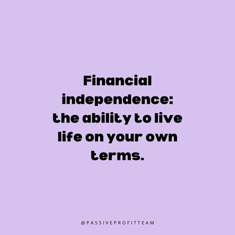 Financial independence. Personal Independence, Financial Independence Quotes, Independent Quotes, Financial Independence, Encouragement Quotes, Live Life, Encouragement, Inspirational Quotes, Quotes