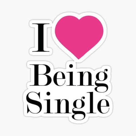 I Wanna Be Single Quotes, I Want To Be Single, I Like Being Single, Finally Single, I Love Being Single, Single As A Pringle, Happy Single Life, Happy Single, Happily Single