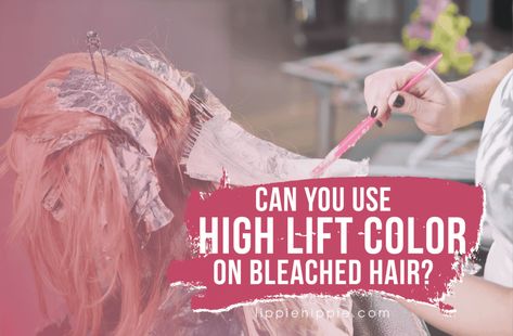 Can You Use High Lift Color on Bleached Hair? How To Help Damaged Bleached Hair, High Lift Blonde Before And After, Bleach Lift Levels, How To Heal Bleached Hair, Directions For Got2b Bleach It Box Hair Dye, High Lift Hair Color, Full Head Bleach And Toner, Bleach Hair Dye, Toning Bleached Hair