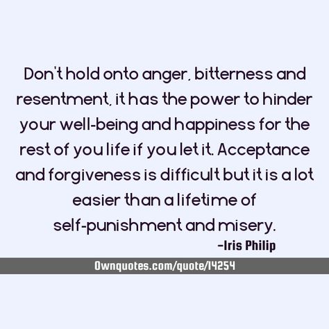 Anger And Bitterness Quotes, Holding On To Resentment, Holding On To Anger Quotes, Dont Be Bitter Quotes, Holding Onto Anger Quotes, Don’t Be Bitter Quotes, Letting Go Of Anger And Resentment, Healing Resentment, Letting Go Of Anger Quotes