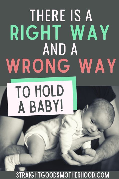 parent holds a newborn baby facing downwards over their arm with the title "there is a right way and a wrong way to hold a baby" How To Hold Newborn Baby, How To Hold A Baby, 6 Weeks Old Baby, 7 Week Old Baby, Two Month Old Baby, 2 Month Old Baby, 2 Month Baby, 5 Month Old Baby, One Month Old