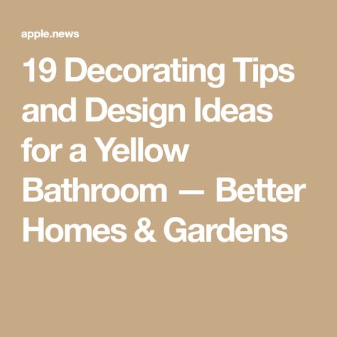 19 Decorating Tips and Design Ideas for a Yellow Bathroom — Better Homes & Gardens Yellow Wallpaper Bathroom Ideas, Light Yellow Bathroom Ideas, Pale Yellow Bathroom, Pale Yellow Bathrooms, Warm Yellow Paint Colors, Grey And Yellow Bathroom, Yellow Bathroom Paint, Yellow Tile Bathroom Ideas, Vintage Yellow Bathroom