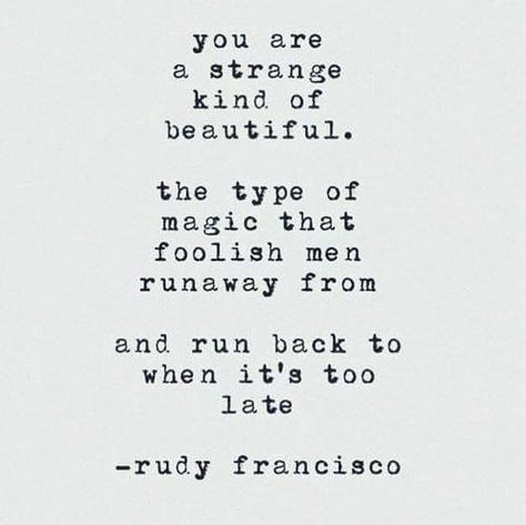 A strange kind of beautiful Men Runaway, I Am Loveable, Loveable Quotes, Magic Woman, Types Of Magic, Crazy Quotes, Daughter Quotes, Love Quotes For Her, Dating Quotes