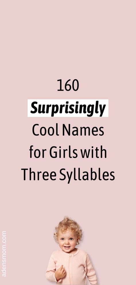 160 surprisingly cool names for girls with three syllables Three Syllable Girl Names, 1 Syllable Girl Names, 2 Syllable Girl Names, Strong Girl Names, Best Girl Names, Unique Baby Girl Names, Baby Name Ideas, Long Names, List Of Girls Names