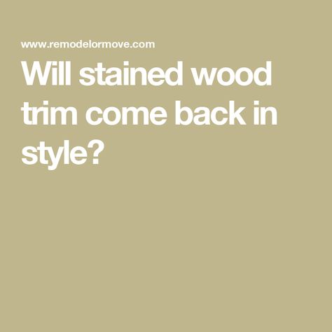 Will stained wood trim come back in style? Wood Stained Trim Interior, Wood Door Trim Ideas Interior, Baseboards And Trim Color Ideas, Stained Trim Interior, Dark Stained Trim, Door Trim Ideas Interior, Minwax Polyshades, Paint Stained Wood, Painting Wood Trim