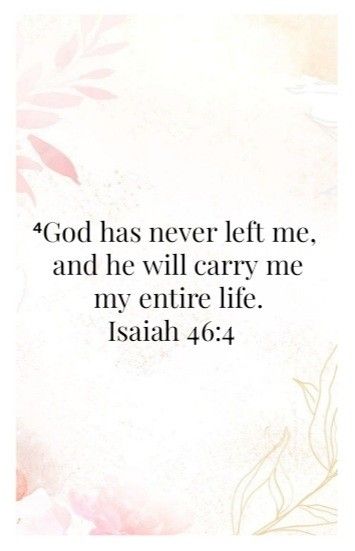 Bible Verse Isaiah, Isaiah 46 4, Never Leave Me, Bible Verse, Verses, Bible Verses, Bible, Created By, Quotes