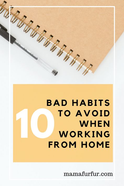 10 Bad Habits you should avoid when working from home - Mamafurfur Benefits Of Working From Home, Wfh Routine, Work From Home Routine, Work From Home Style, Busy Mom Planner, Work From Home Essentials, Side Hussle, Accounting Education, Wfh Job