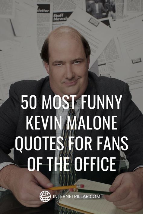 50 Most Funny Kevin Malone Quotes for Fans of The Office - #quotes #bestquotes #dailyquotes #sayings #captions #famousquotes #deepquotes #powerfulquotes #lifequotes #inspiration #motivation #internetpillar Kevin Malone Quotes, Freddy Krueger Quotes, The Office Quotes Funny, Kevin From The Office, Kevin The Office, Kevin Malone, The Office Quotes, Office Quotes Funny, Michael Scott Quotes