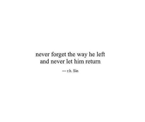 And never let him return... Unmeet Someone Quotes, Block Him And Move On Quotes, Let Someone Go, Daily Inspirational Quotes, Moving On Quotes, Boxing Quotes, He Left, Diy Fairy, Miniature Diy